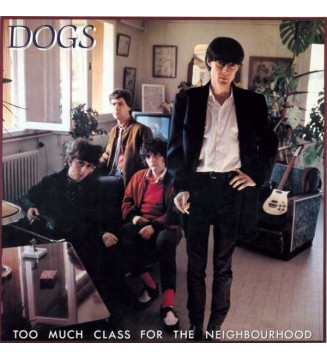 Dogs - Too Much Class For The Neighbourhood (LP, Album, Ltd, RE, Cle) vinyle mesvinyles.fr 