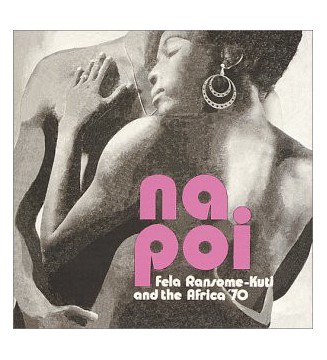 Fela Ransome-Kuti* & The Africa '70* - Na Poi (LP, Album, RE) mesvinyles.fr