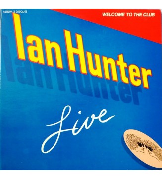 Ian Hunter - Welcome To The Club (Live) (2xLP, Album) mesvinyles.fr