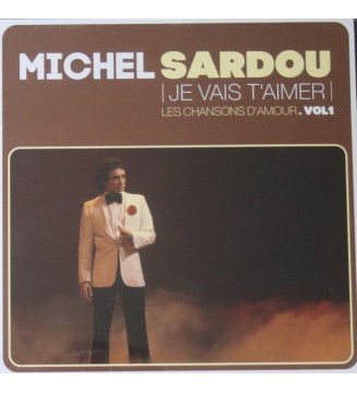 Michel Sardou - Je Vais T'aimer - Les Chansons D'amour. Vol1 (10', Comp, Ltd, Num) mesvinyles.fr
