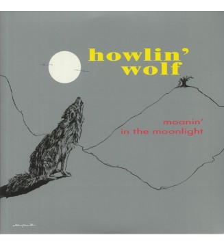 Howlin' Wolf - Moanin' In The Moonlight (LP, Album, RE, 180) new vinyle mesvinyles.fr 