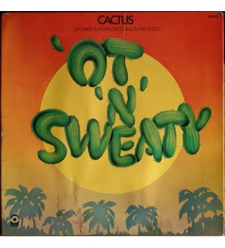 Cactus (3) - 'Ot 'N' Sweaty...