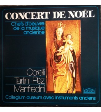 Corelli* / Tartini* / Pez* / Manfredini* - Collegium Aureum - Concert de Noël (Chefs D'Oeuvre De La Musique Ancienne) (LP, RE) v