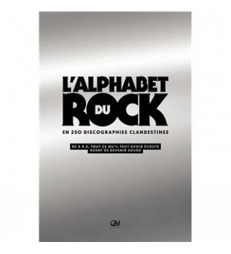 L'alphabet du rock en 250 discographies clandestines mesvinyles.fr