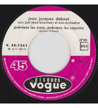 Jean Jacques Debout* Acc. Par Jean Bouchéty Et Son Orchestre - Previens Les Amis, Previens Les Copains (7", Single) vinyle mesvi