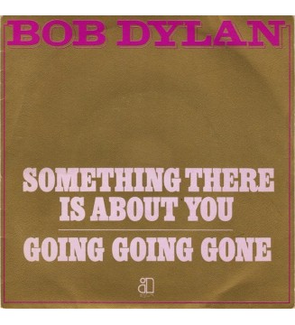 Bob Dylan - Something There Is About You / Going Going Gone (7') mesvinyles.fr