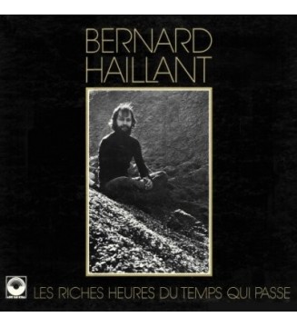 Bernard Haillant - Les Riches Heures Du Temps Qui Passe (LP, Album, Gat) mesvinyles.fr