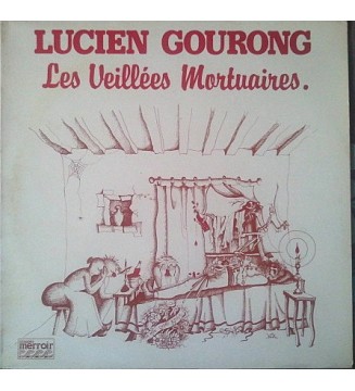 Lucien Gourong - Les Veillées Mortuaires. (LP, Album) mesvinyles.fr