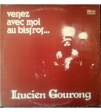 Lucien Gourong - Venez Avec Moi Au Bistrot... (2xLP, Album) mesvinyles.fr