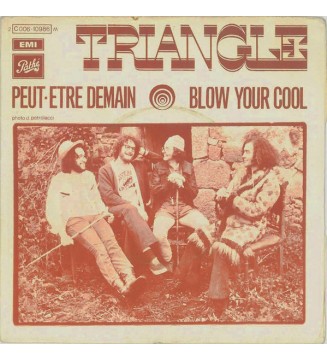 Triangle (3) - Peut-Etre Demain / Blow Your Cool (7', Single) mesvinyles.fr