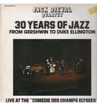 JACK DIEVAL AND HIS QUARTET - 30 Years Of Jazz From Gershwin To Duke Ellington (Live At The 'Comédie Des Champs Elysées') (ALBU mesvinyles.fr