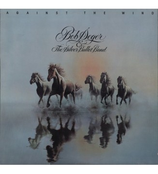 BOB SEGER AND THE SILVER BULLET BAND - Against The Wind (ALBUM,LP,STEREO) mesvinyles.fr