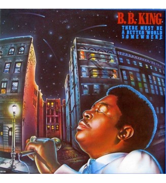 B.B. KING - There Must Be A Better World Somewhere (ALBUM,LP) mesvinyles.fr