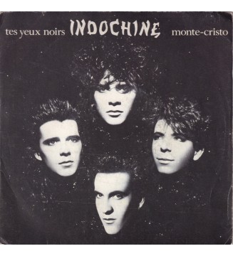 INDOCHINE - Tes Yeux Noirs / Monte-Cristo (7",SINGLE) mesvinyles.fr 