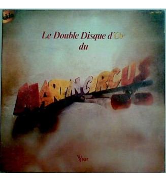 MARTIN CIRCUS - Le Double Disque D'Or Du Martin Circus (ALBUM,LP) mesvinyles.fr 
