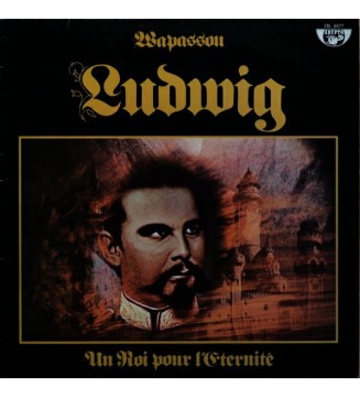 WAPASSOU - Ludwig (Un Roi Pour L'Eternite) (ALBUM,LP,STEREO) mesvinyles.fr