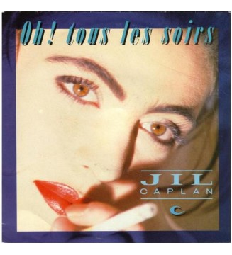 JIL CAPLAN - Oh! Tous Les Soirs (7',SINGLE,STEREO) mesvinyles.fr