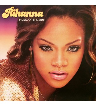 RIHANNA - Music Of The Sun (ALBUM,LP) mesvinyles.fr