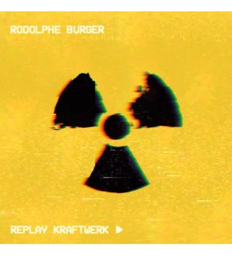 Rodolphe Burger - Replay Kraftwerk (Radio Activity) RSD mesvinyles.fr