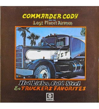 COMMANDER CODY AND HIS LOST PLANET AIRMEN - Hot Licks, Cold Steel & Truckers Favorites (ALBUM,LP) mesvinyles.fr