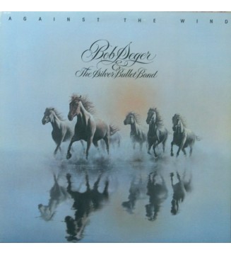 Bob Seger And The Silver Bullet Band - Against The Wind mesvinyles.fr