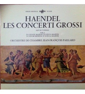Haendel*, Orchestre De Chambre Jean-François Paillard - Les Concerti Grossi Op. 6 En 3 Volumes Vol. I - N° 1 En Sol Majeur - N° 