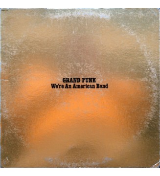Grand Funk* - We're An American Band (LP, Album, Yel) mesvinyles.fr