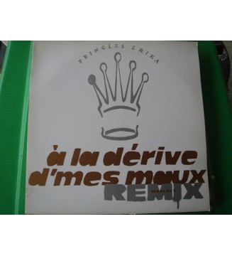 Princess Erika - A La Dérive D'mes Maux (Remix) (12', Maxi) mesvinyles.fr