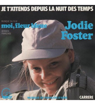 Jodie Foster - Je T'Attends Depuis La Nuit Des Temps (7', Single) mesvinyles.fr