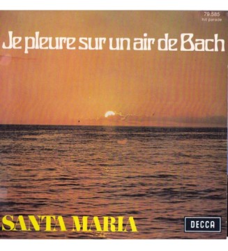Santa Maria (5) - Je Pleure Sur Un Air De Bach (7', Single) mesvinyles.fr