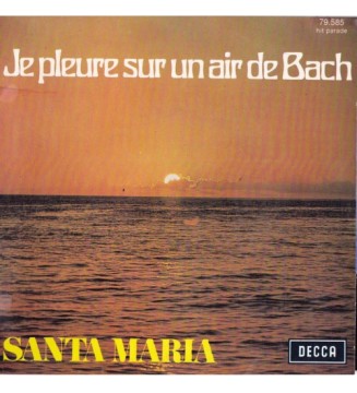 Santa Maria (5) - Je Pleure Sur Un Air De Bach (7', Single) mesvinyles.fr