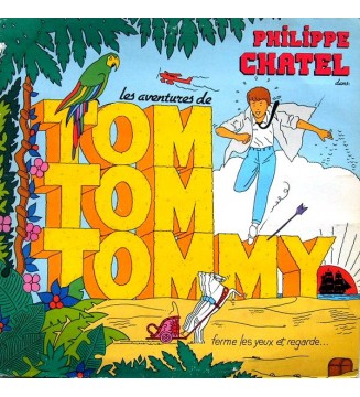 Philippe Chatel - Les Aventures De Tom Tom Tommy (1er Épisode) (LP, Album) mesvinyles.fr