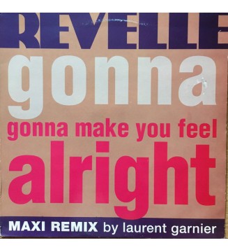 Revelle - Gonna Make You Feel Alright (12') mesvinyles.fr