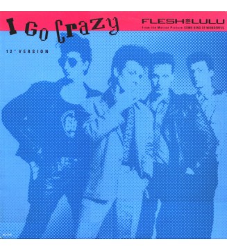 Flesh For Lulu - I Go Crazy (12') mesvinyles.fr