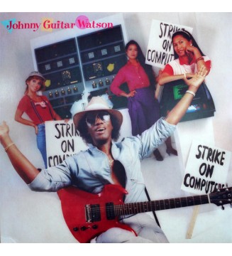 Johnny Guitar Watson - Strike On Computers (LP, Album) mesvinyles.fr