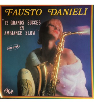 Fausto Danieli, Son Saxophone Et Son Orchestre - 12 Grands Succès En Ambiance Slow (LP, Comp) mesvinyles.fr