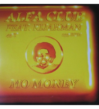 Alfa Club Feat. Kijahman - Mo Money (12') mesvinyles.fr
