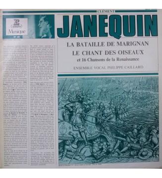Clément Janequin, Ensemble Vocal Philippe Caillard* - La Bataille De Marignan - Le Chant Des Oiseaux & 16 Chansons De La Renais mesvinyles.fr