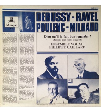 C. Debussy* / M. Ravel* / F. Schmitt* / F. Poulenc* / D. Milhaud* / P. Hindemith*, Ensemble Vocal Philippe Caillard* - Dieu Qu' 