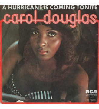 Carol Douglas - A Hurricane Is Coming Tonite (7', Single) mesvinyles.fr