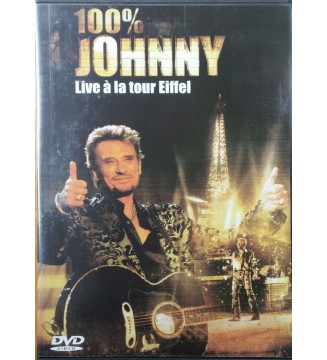 Johnny* - 100% Johnny - Live À La Tour Eiffel (DVD-V, Album, Multichannel, PAL, 5.1) mesvinyles.fr