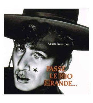 Alain Bashung - Passé Le Rio Grande... (LP, Album, RM) new mesvinyles.fr