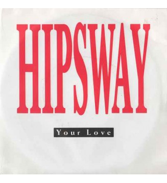 Hipsway - Your Love (7', Single) mesvinyles.fr
