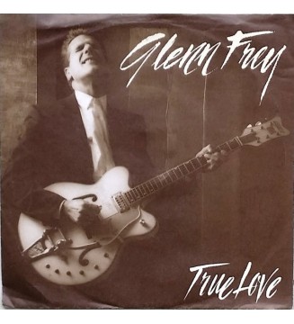 Glenn Frey - True Love (7') mesvinyles.fr