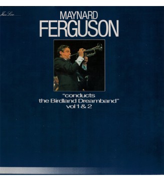 Maynard Ferguson - 'Conducts The Birdland Dreamband' Vol 1 & 2 (2xLP, Album, RE) mesvinyles.fr