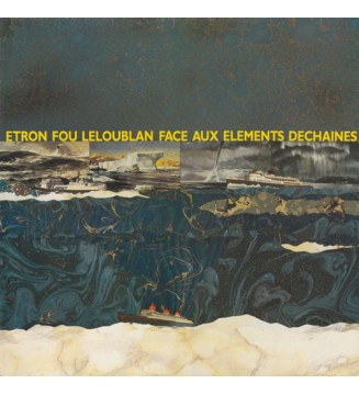 Etron Fou Leloublan - Face Aux Eléments Déchainés (LP, Album) mesvinyles.fr