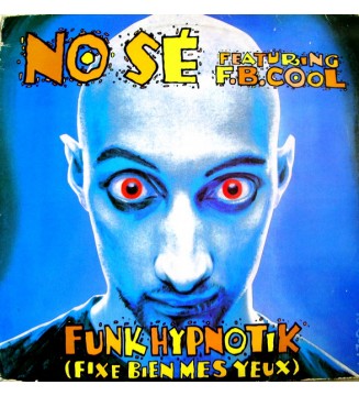 No Sé Feat. F.B. Cool* - Funkhypnotik (Fixe Bien Mes Yeux) (12') mesvinyles.fr