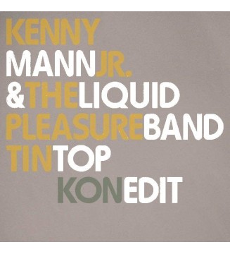 Kenny Mann Jr.* With The Liquid Pleasure Band* - Tin Top (Kon Edit) (12') mesvinyles.fr