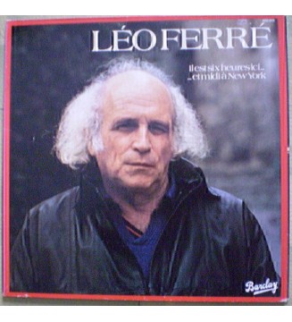 Léo Ferré - Il Est Six Heures Ici ... Et Midi À New York (LP, Album) mesvinyles.fr