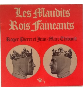 Roger Pierre Et Jean-Marc Thibault - Les Maudit Rois Faineants (LP) mesvinyles.fr